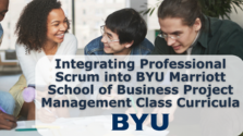 Integrating Professional Scrum Into BYU Marriott School of Business Project Management Class Curricula